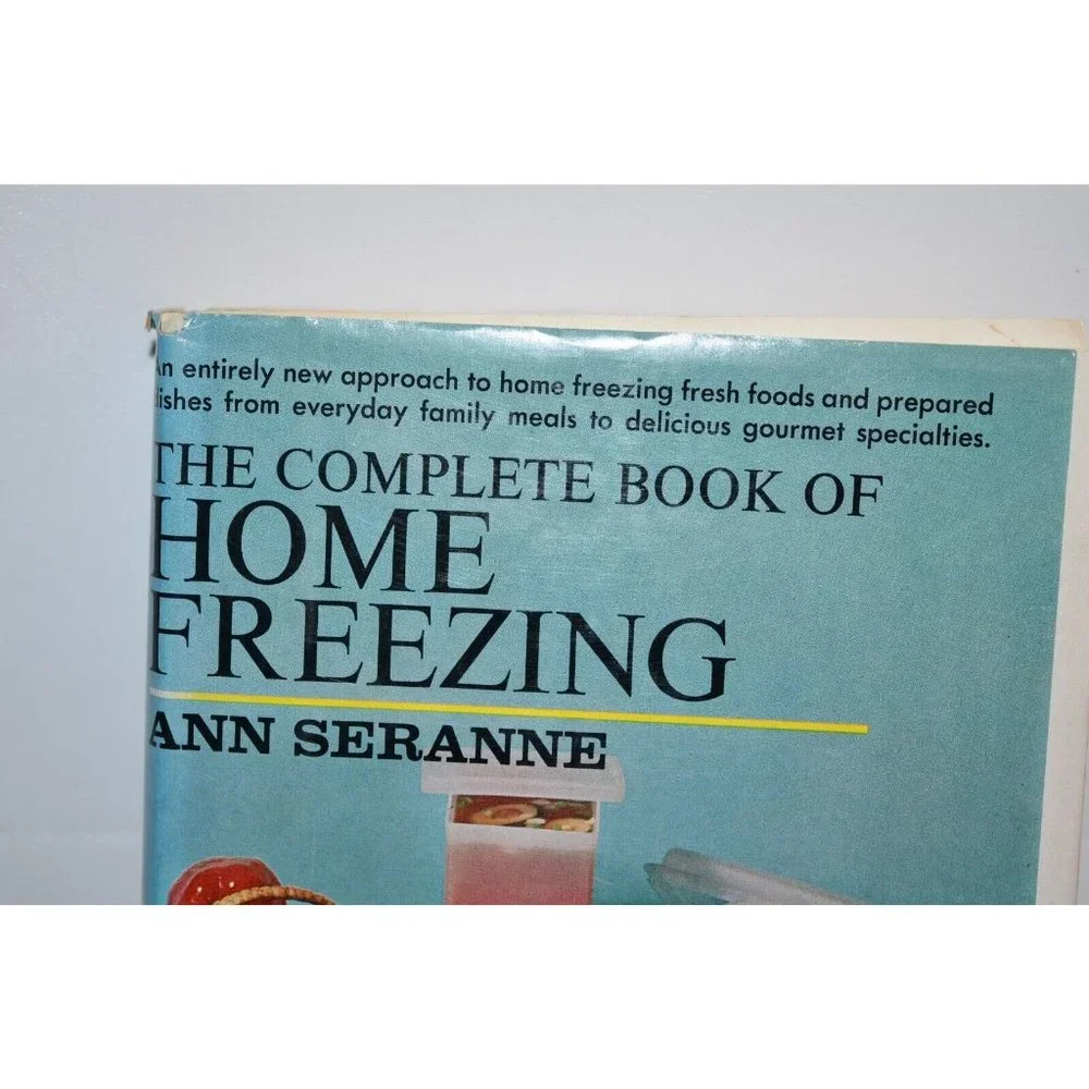 Complete Book of Home Freezing Ann Seranne 1966‎ preserve fresh foods Garden Vtg